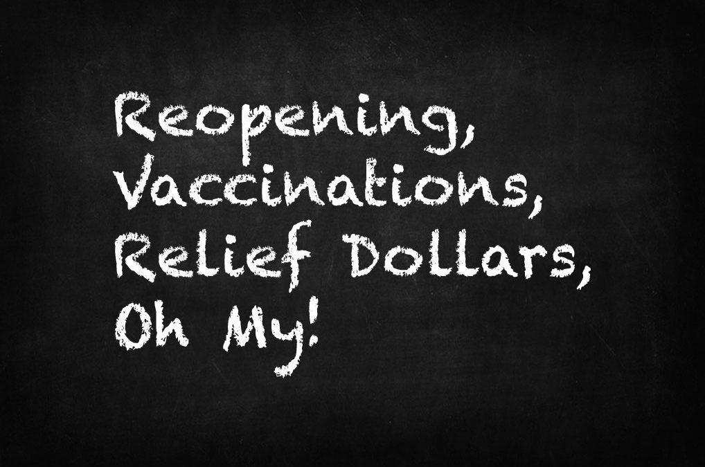 Webinar title: Reopening, Vaccinations, Relief Dollars, Oh My!