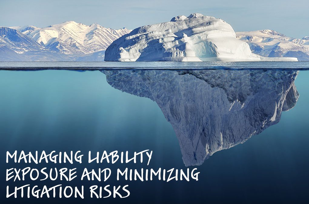 Managing Liability Exposure and Minimizing Litigation Risks
