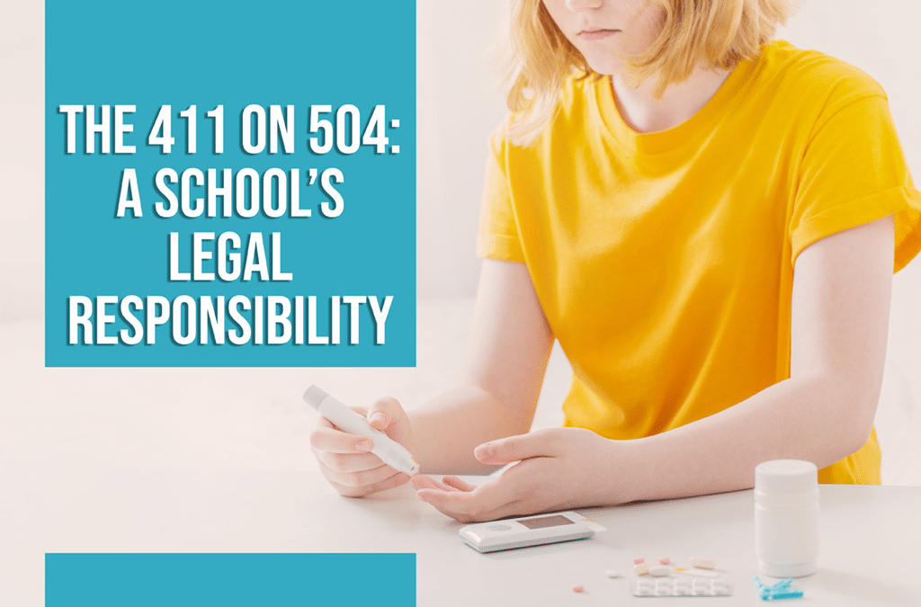 The 411 on 504: A School’s Legal Responsibility