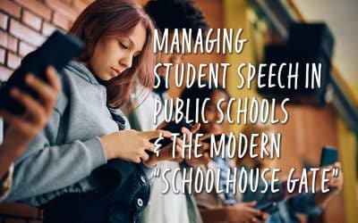 Managing Student Speech in Public Schools & The Modern “Schoolhouse Gate”