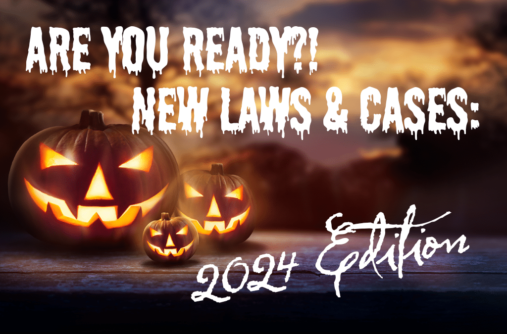 Are You Ready? New Laws & Cases: 2024 Edition