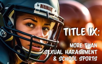 Title IX: More than Sexual Harassment & School Sports