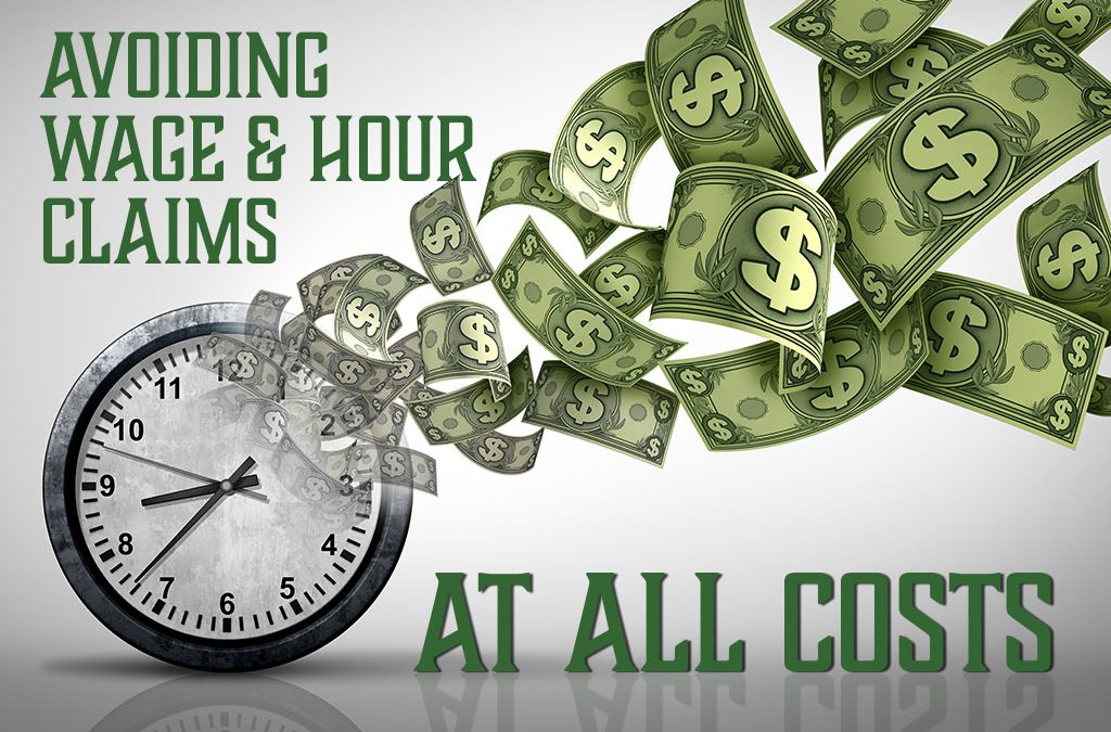 Avoiding Wage and Hour Claims at All Costs