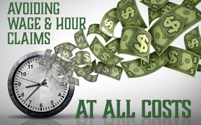 Avoiding Wage and Hour Claims at All Costs