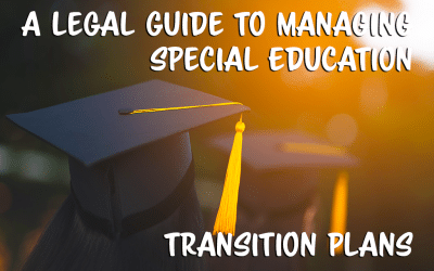 A Legal Guide to Managing Special Education Transition Plans