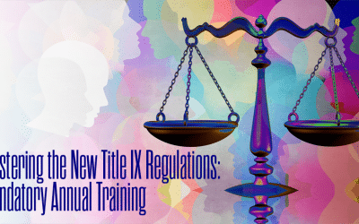 Mastering the New Title IX Regulations: Mandatory Annual Training